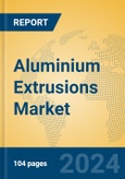 Aluminium Extrusions Market Insights 2024, Analysis and Forecast to 2029, by Manufacturers, Regions, Technology, Application- Product Image