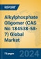 Alkylphosphate Oligomer (CAS No 184538-58-7) Global Market Insights 2024, Analysis and Forecast to 2029, by Manufacturers, Regions, Technology, Application - Product Image