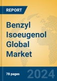 Benzyl Isoeugenol Global Market Insights 2024, Analysis and Forecast to 2029, by Manufacturers, Regions, Technology, Application- Product Image