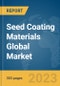 Seed Coating Materials Global Market Opportunities and Strategies to 2031 - Product Thumbnail Image