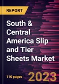 South & Central America Slip and Tier Sheets Market Forecast to 2028 - COVID-19 Impact and Regional Analysis- Product Image