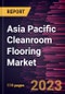 Asia Pacific Cleanroom Flooring Market Forecast to 2028 - COVID-19 Impact and Regional Analysis - Product Thumbnail Image