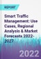 Smart Traffic Management: Use Cases, Regional Analysis & Market Forecasts 2022-2027 - Product Thumbnail Image
