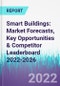 Smart Buildings: Market Forecasts, Key Opportunities & Competitor Leaderboard 2022-2026 - Product Thumbnail Image