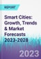 Smart Cities: Growth, Trends & Market Forecasts 2023-2028 - Product Thumbnail Image