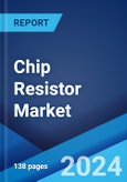 Chip Resistor Market Report by Type, Technology, End Use, and Region 2024-2032- Product Image