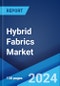 Hybrid Fabrics Market by Fiber Type, Form, End Use Industry, and Region 2025-2033 - Product Image