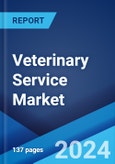 Veterinary Service Market Report by Service, Animal Type, End Use, and Region 2024-2032- Product Image