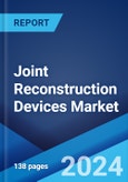 Joint Reconstruction Devices Market Report by Technique, Joint Type, End User, and Region 2024-2032- Product Image