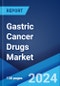 Gastric Cancer Drugs Market Report by Type, Route of Administration, End User, and Region 2024-2032 - Product Thumbnail Image