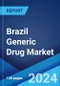 Brazil Generic Drug Market: Industry Trends, Share, Size, Growth, Forecast and Opportunity 2024-2032 - Product Thumbnail Image