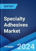 Specialty Adhesives Market by Product, End Use Industry, and Region 2024-2032- Product Image