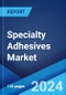 Specialty Adhesives Market by Product, End Use Industry, and Region 2025-2033 - Product Thumbnail Image