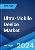 Ultra-Mobile Device Market by Type, Device Type, Application, and Region 2024-2032- Product Image