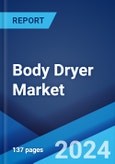 Body Dryer Market by Product Type, Distribution Channel, Application, and Region 2024-2032- Product Image