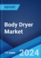 Body Dryer Market by Product Type, Distribution Channel, Application, and Region 2025-2033 - Product Thumbnail Image