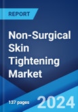 Non-Surgical Skin Tightening Market Report by Product, Age Group, Gender, End User, and Region 2024-2032- Product Image