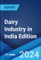 Dairy Industry in India 2024 Edition: Market Size, Growth, Prices, Segments, Cooperatives, Private Dairies, Procurement and Distribution - Product Thumbnail Image
