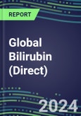 2024 Global Bilirubin (Direct) Database and Analysis--Test Volume and Sales Segment Forecasts for Hospitals, Commercial Labs, POC Locations- Product Image