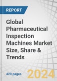 Global Pharmaceutical Inspection Machines Market Size, Share & Trends by Component ((Vision Inspection, X-Ray, Checkweigher, Metal Detector), Software), Type (Manual, Automatic), Packaging Type (Syringe, Blister, Bottle), Formulation (Parenteral, Oral) - Forecast to 2029- Product Image