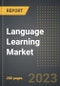 Language Learning Market - Analysis By Language Type (English, German, French, Chinese, Others), Learning Mode (Offline, Online), Learning Method, End Users, By Region, By Country: Market Size, Insights, Competition, Covid-19 Impact and Forecast (2023-2028) - Product Thumbnail Image