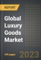 Global Luxury Goods Market Factbook (2023 Edition) - Analysis By Product Type, Gender, Sales Channel, By Region, By Country: Market Size, Insights, Competition, Covid-19 Impact and Forecast (2023-2028) - Product Thumbnail Image