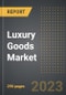 Luxury Goods Market Factbook (2023 Edition) - Analysis By Product Type, Gender, Sales Channel, By Region, By Country: Market Size, Insights, Competition, Covid-19 Impact and Forecast (2023-2028) - Product Thumbnail Image