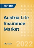 Austria Life Insurance Market Size, Trends, Distribution Channel, Competitive Landscape and Forecast, 2021-2026- Product Image