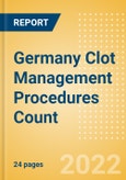 Germany Clot Management Procedures Count by Segments (Inferior Vena Cava Filters (IVCF) Procedures and Thrombectomy Procedures) and Forecast, 2015-2030- Product Image