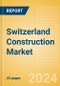 Switzerland Construction Market Size, Trends, and Forecasts by Sector - Commercial, Industrial, Infrastructure, Energy and Utilities, Institutional and Residential Market Analysis to 2028 (H1 2024) - Product Thumbnail Image