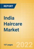 India Haircare Market Size and Trend Analysis by Categories and Segment, Distribution Channel, Packaging Formats, Market Share, Demographics and Forecast, 2021-2026- Product Image