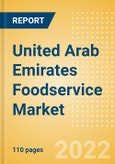 United Arab Emirates (UAE) Foodservice Market Size and Trends by Profit and Cost Sector Channels, Consumers, Locations, Key Players, and Forecast, 2021-2026- Product Image
