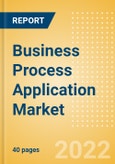 Business Process Application (BPA) Market Size (by Technology, Geography, Sector and Size Band), Trends, Drivers and Challenges, Vendor Landscape, Opportunities and Forecast, 2021-2026- Product Image