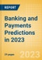 Banking and Payments Predictions in 2023 - Thematic Intelligence - Product Thumbnail Image