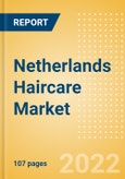 Netherlands Haircare Market Size and Trend Analysis by Categories and Segment, Distribution Channel, Packaging Formats, Market Share, Demographics and Forecast, 2021-2026- Product Image