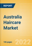 Australia Haircare Market Size and Trend Analysis by Categories and Segment, Distribution Channel, Packaging Formats, Market Share, Demographics and Forecast, 2021-2026- Product Image