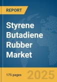 Styrene Butadiene Rubber (SBR) Market Report 2025- Product Image