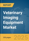 Veterinary Imaging Equipment Market Report 2025- Product Image