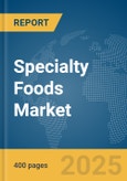 Specialty Foods Market Report 2025- Product Image