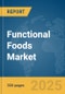 Functional Foods Market Report 2025 - Product Image