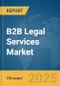 B2B Legal Services Market Report 2025 - Product Image