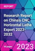 Research Report on China's CNC Horizontal Lathe Export 2023-2032- Product Image