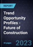 Trend Opportunity Profiles - Future of Construction- Product Image