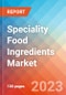 Speciality Food Ingredients - Market Insights, Competitive Landscape, and Market Forecast - 2027 - Product Thumbnail Image
