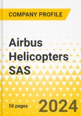 Airbus Helicopters SAS - 2024 - Annual Strategy Dossier - Strategic Focus, Key Strategies & Plans, SWOT, Trends & Growth Opportunities, Market Outlook- Product Image