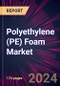 Polyethylene (PE) Foam Market 2024-2028 - Product Image