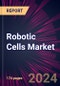 Robotic Cells Market 2024-2028 - Product Thumbnail Image