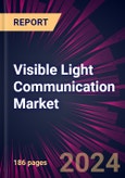 Visible Light Communication Market 2024-2028- Product Image