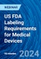 US FDA Labeling Requirements for Medical Devices - Webinar (Recorded) - Product Thumbnail Image