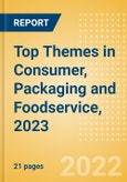 Top Themes in Consumer, Packaging and Foodservice, 2023 - Thematic Intelligence- Product Image